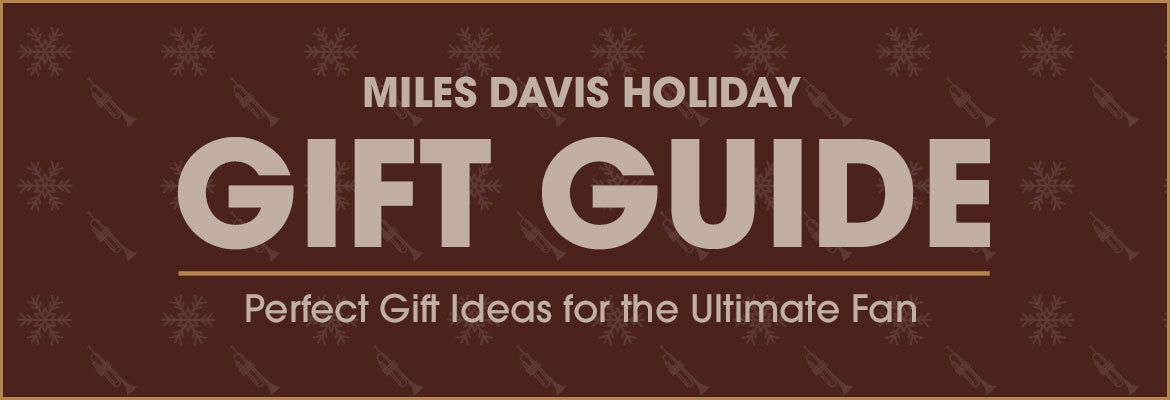 Miles Davis Holiday Gift Guide. Perfect gift ideas for the ultimate fan.