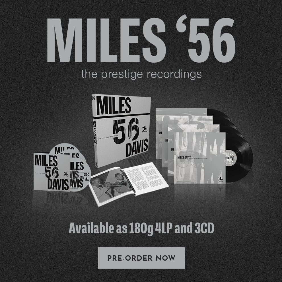 Miles '56 the prestige recordings Available as 180g 4LP and 3CD. Pre-Order Now. 