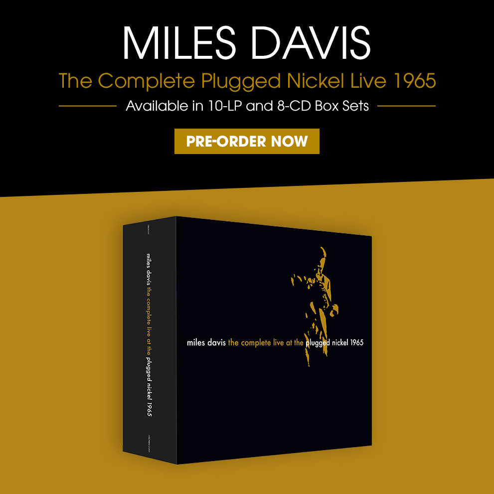 Miles Davis - The Complete Plugged Nickel Available on 10-LP and 8-CD Box Sets. Perorder Now!