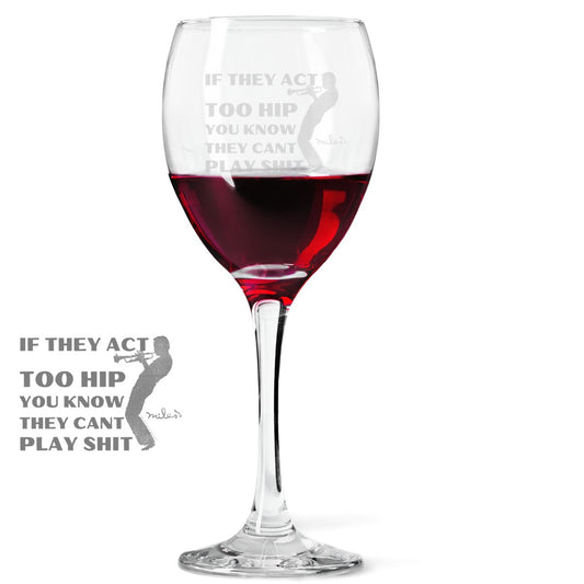 Too Hip Laser Etched Wine Glass