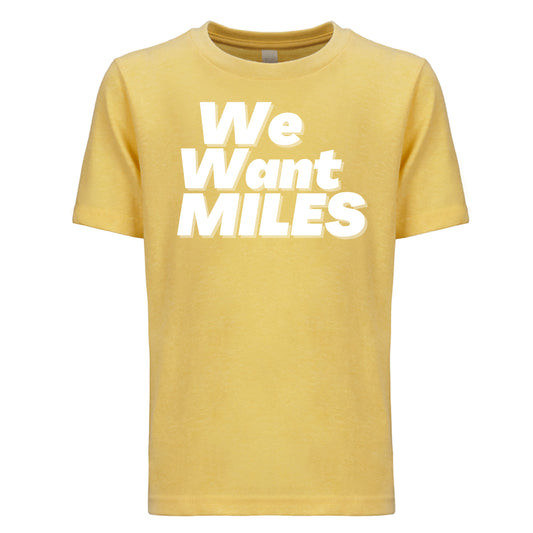 We Want Miles Youth Tee